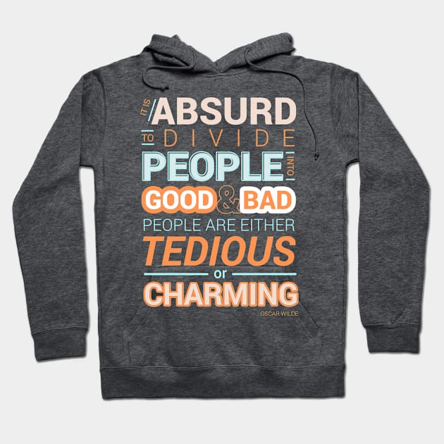 Oscar Wilde Charming Quote Poster Hoodie by Alice_Wieckowska